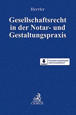 Gesellschaftsrecht in der Notar- und Gestaltungspraxis