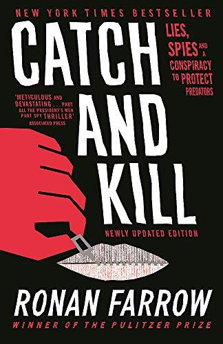 Catch and Kill: Lies, Spies and a Conspiracy to Protect Predators