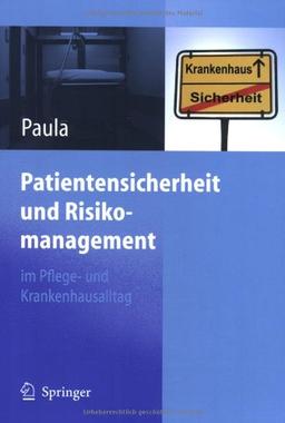 Patientensicherheit und Risikomanagement: im Pflege- und Krankenhausalltag