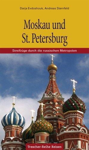 Moskau und St. Petersburg: Streifzüge durch die russischen Metropolen