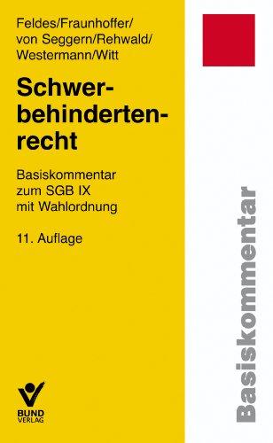 Schwerbehindertenrecht: Basiskommentar zum SGB IX mit Wahlordnung