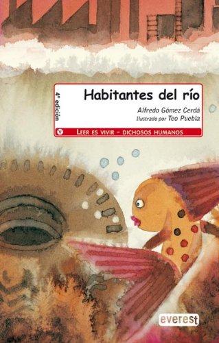 Habitantes del río (Leer es vivir / Dichosos humanos)