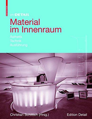 Material im Innenraum: Ästhetik, Technik, Ausführung (Im Detail (Deutsch))