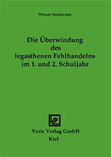 Die Überwindung des legasthenen Fehlhandelns im 1. und 2. Schuljahr