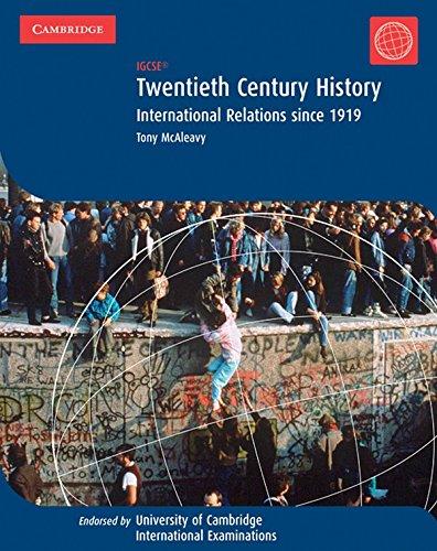 Twentieth Century History: IGCSE: International Relations since 1919 (Cambridge International Examinations)