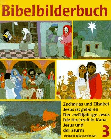 Was uns die Bibel erzählt: Bibelbilderbuch, 5 Bde., Bd.3, Zacharias und Elisabet: Zacharias und Elisabet / Jesus ist geboren / Der zwölfjährige Jesus / Die Hochzeit in Kana / Jesus und der Sturm