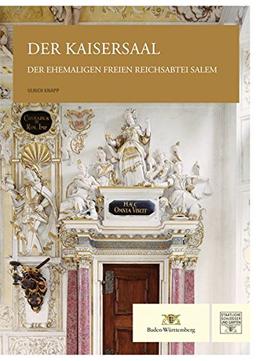 Der Kaisersaal der ehemaligen Freien Reichsabtei Salem