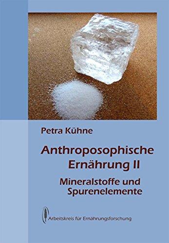 Anthroposophische Ernährung II  MIneralstoffe und Spurenelemente