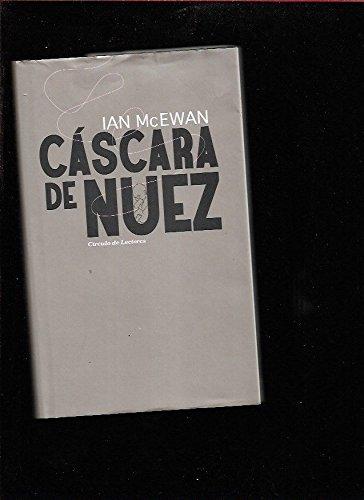 CASCARA DE NUEZ [Hardcover] Ian McEwan