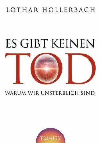 Es gibt keinen Tod: Warum wir unsterblich sind