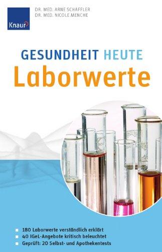 Gesundheit heute - Laborwerte: 180 Laborwerte verständlich erklärt