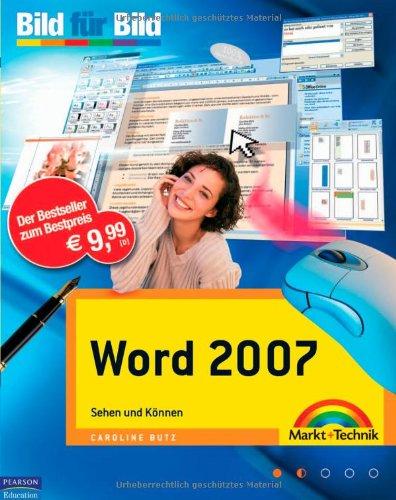 Word 2007 - auf einen Blick, in Farbe: Sehen und Können: Sehen und Können. Bild für Bild