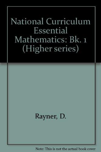 National Curriculum Essential Mathematics: Bk. 1 (Higher series)