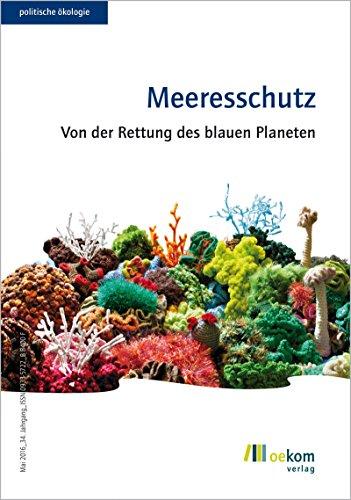 Meeresschutz: Von der Rettung des blauen Planeten (Politische Ökologie)