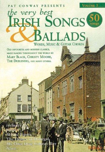 The Very Best Irish Songs & Ballads: Volume 3: Words, Music and Guitar Chords (Pat Conway Presents)