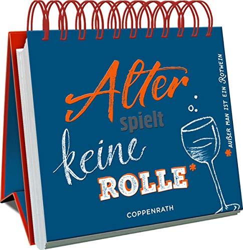 Alter spielt keine Rolle*: *außer man ist ein Rotwein (Spiralaufstellbuch)