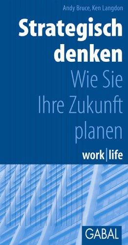 work ? life Strategisch denken: Wie Sie Ihre Zukunft planen