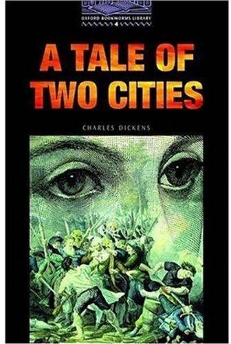 The Oxford Bookworms Library: Stage 4: 1,400 Headwords a Tale of Two Cities