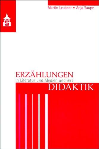 Erzählungen in Literatur und Medien und ihre Didaktik