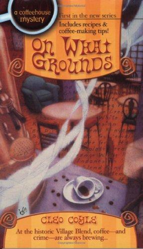 On What Grounds (A Coffeehouse Mystery)