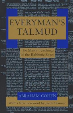 Everyman's Talmud: The Major Teachings of the Rabbinic Sages