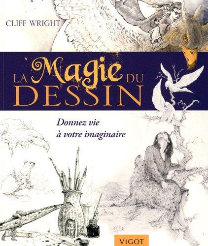 La magie du dessin : donnez vie à votre imaginaire