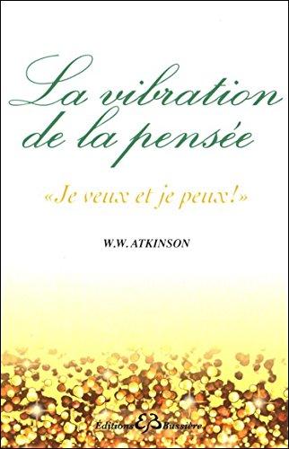 Vibration de la pensée : je veux et je peux