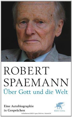 Über Gott und die Welt: Eine Autobiographie in Gesprächen