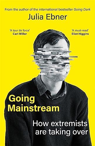 Going Mainstream: How extremists are taking over