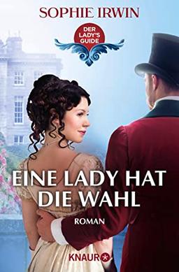 Eine Lady hat die Wahl: Roman (Der Lady's Guide, Band 2)