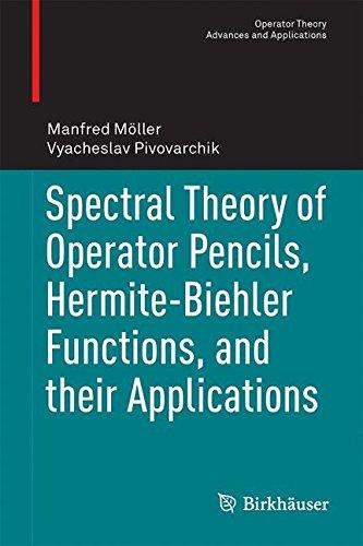 Spectral Theory of Operator Pencils, Hermite-Biehler Functions, and their Applications (Operator Theory: Advances and Applications)