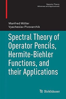 Spectral Theory of Operator Pencils, Hermite-Biehler Functions, and their Applications (Operator Theory: Advances and Applications)