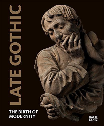 Late Gothic The Birth of Modernity