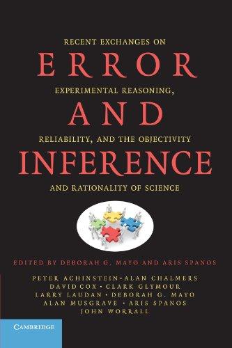 Error and Inference: Recent Exchanges on Experimental Reasoning, Reliability, and the Objectivity and Rationality of Science