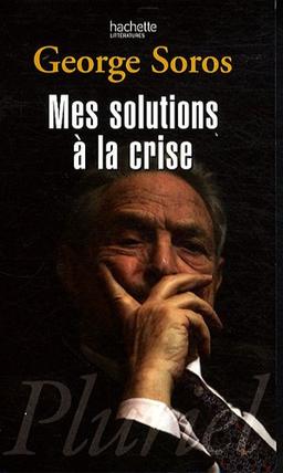 Mes solutions à la crise