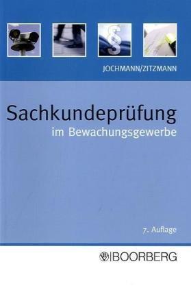 Sachkundeprüfung im Bewachungsgewerbe: Sachkundeprüfung gemäß §34 a GewO