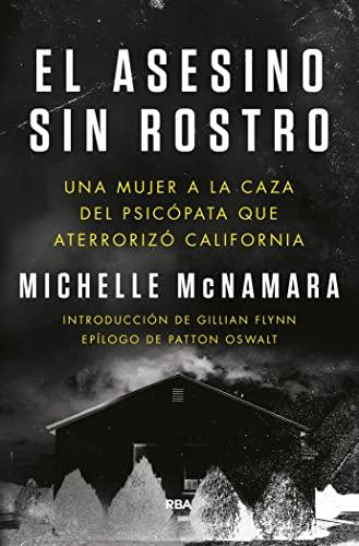 El asesino sin rostro: Una mujer a la caza del psicópata que aterrorizó California (Serie Negra)