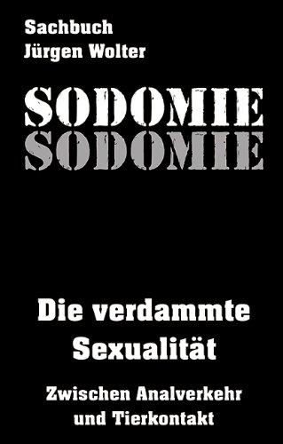 Sodomie: Die verdammte Sexualität