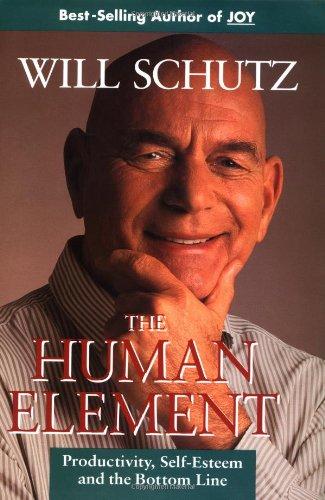 The Human Element: Productivity, Self-Esteem, and the Bottom Line (Jossey-Bass Management)