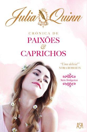 Crónica de Paixões & Caprichos Série Bridgerton - Volume I (Portuguese Edition) [Paperback] Julia Quinn