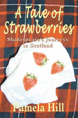 A Tale of Strawberries: Shakespeare's Journeys in Scotland