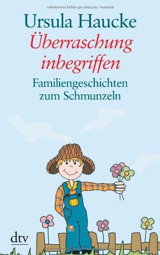 Überraschung inbegriffen: Familiengeschichten zum Schmunzeln: Familiengeschichten zum Schmunzeln. Großdruck