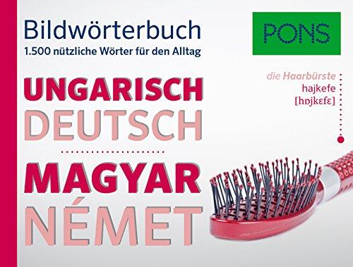 PONS Bildwörterbuch Ungarisch: 1.500 nützliche Wörter für den Alltag