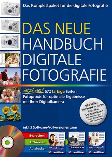 Das neue Handbuch Digitale Fotografie. Fotopraxis für optimale Ergebnisse mit ihrer Digitalkammera