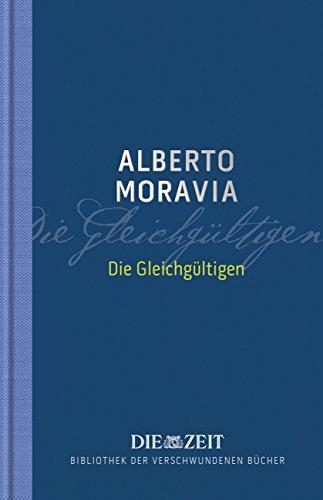 Die Gleichgültigen (Die ZEIT Bibliothek der verschwundenen Bücher)