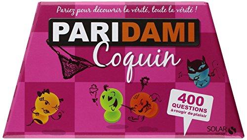 Paridami coquin : 400 questions à rougir de plaisir : pariez pour découvrir la vérité, toute la vérité !