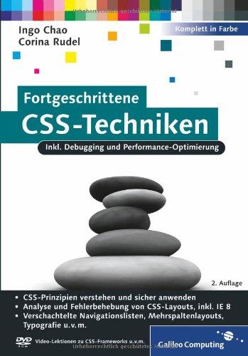 Fortgeschrittene CSS-Techniken: Fortgeschrittene CSS-Techniken, komplexe CSS-Layouts, verschachtelte Navigationslisten, Mehrspaltenlayouts, Debugging u.v.m (Galileo Computing)