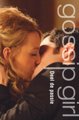 Deel de passie (Gossip girl, 10)