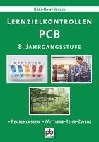 Lernzielkontrollen PCB 8. Jahrgangsstufe: Regelklassen. Mittlere-Reife-Zweig