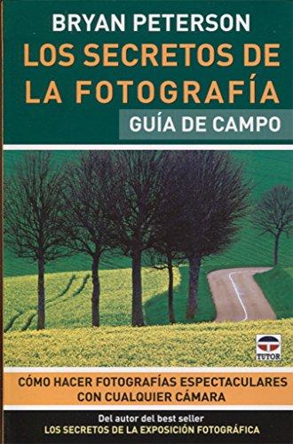 Los secretos de la fotografía : guía de campo